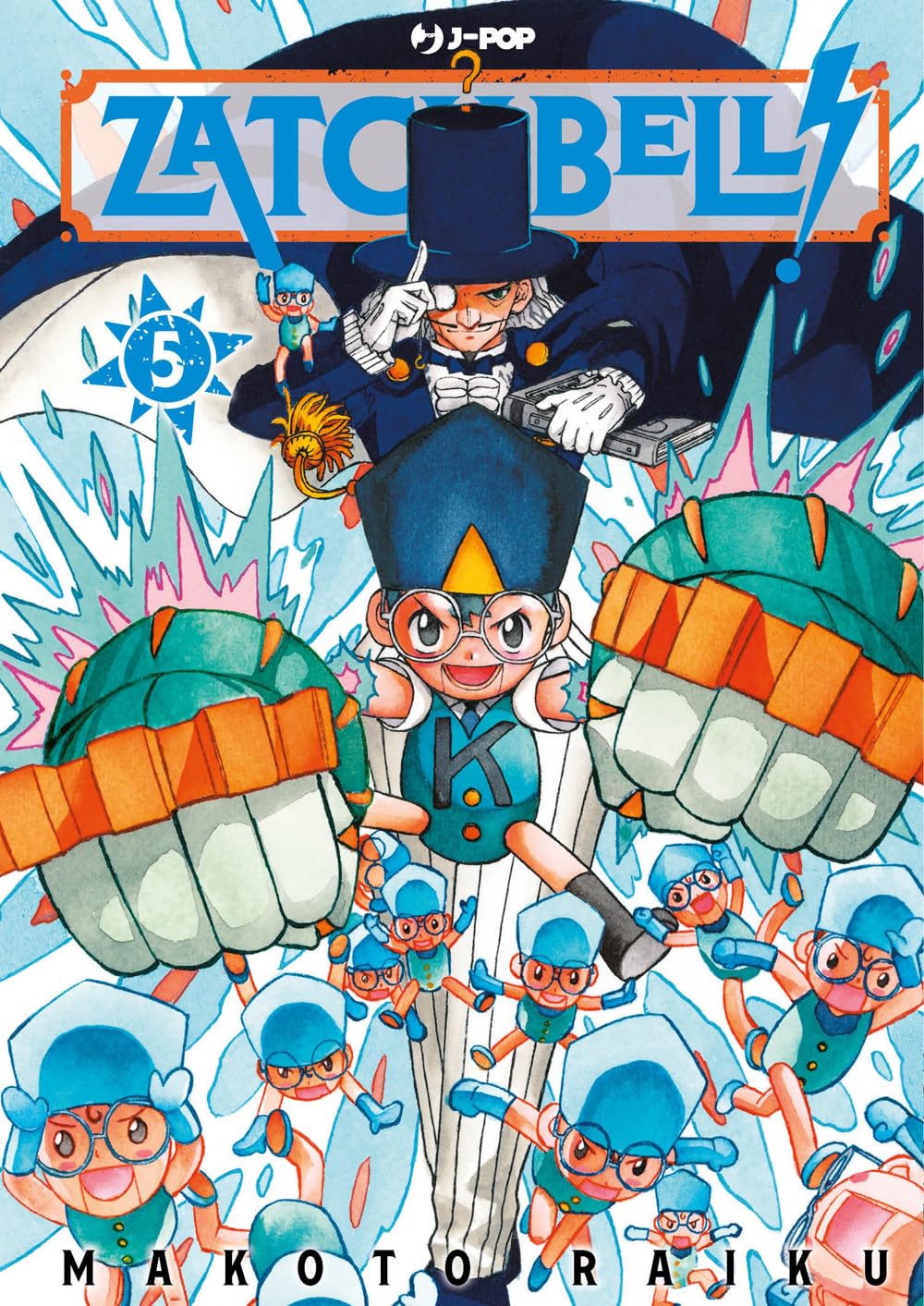 Copertina del quinto volume in italiano del manga 'Zatch Bell!' di Makoto Raiku, edito da J-POP Manga. L'illustrazione mostra in alto il Dottor Riddles con cilindro e monocolo e al centro il piccolo demone Kid con occhiali da vista e grandi pugni meccanici verdi e arancioni, circondato da sue piccole copie fluttuanti.