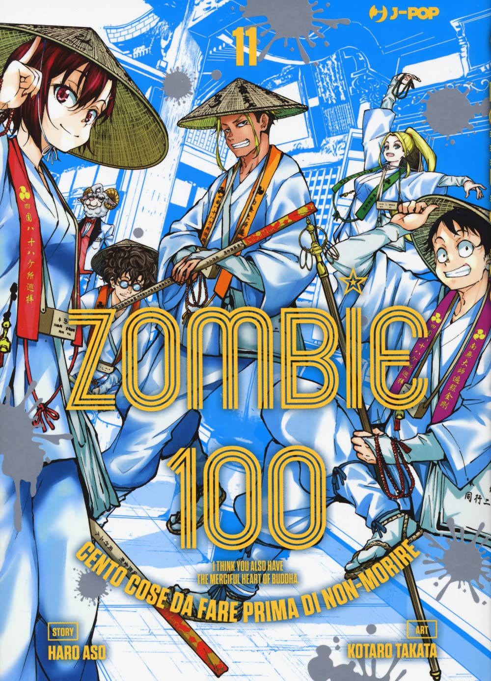 Copertina dell'undicesimo volume in italiano del manga 'Zombie 100' di Haro Aso e Kotaro Takata, edito da J-POP Manga. L'illustrazione ritrae Akira e i suoi amici vestiti da pellegrini giapponesi con tuniche bianche e cappelli di paglia, sormontati dal titolo ZOMBIE 100 e dal numero 11 in alto.